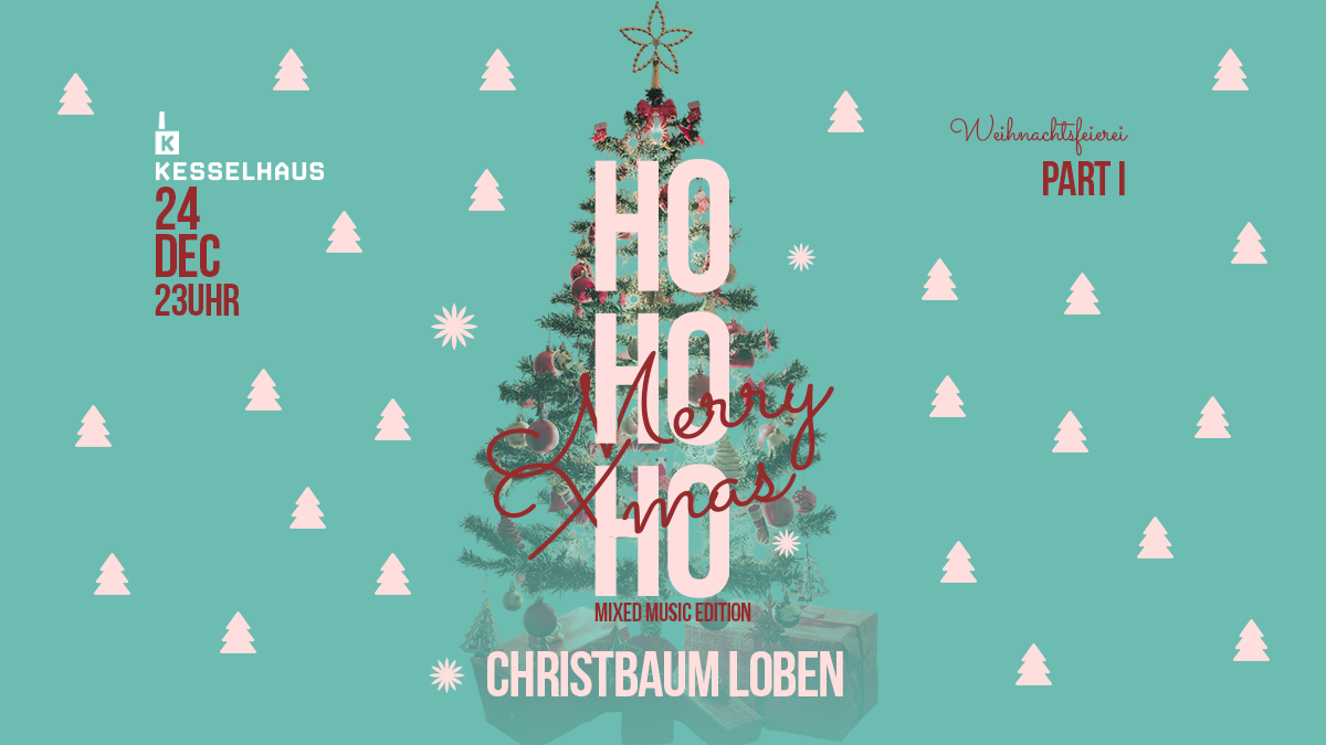 HO HO HO – Weihnachtsfeierei Part I: Christbaum Loben