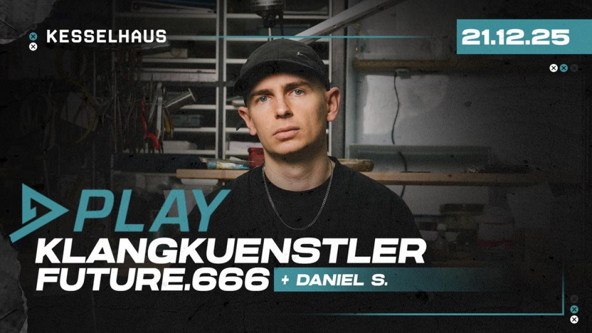 PLAY - KLANGKUENSTLER - FUTURE.666 - DANIEL S.