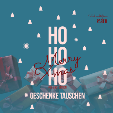 HO HO HO – Weihnachtsfeierei Part III - Geschenke Tauschen