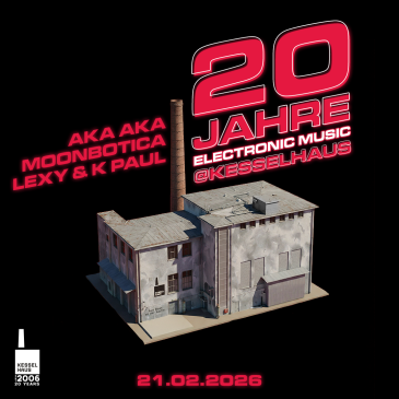 20 JAHRE ELECTRONIC MUSIC - AKA AKA - MOONBOTICA - LEXY & K PAUL