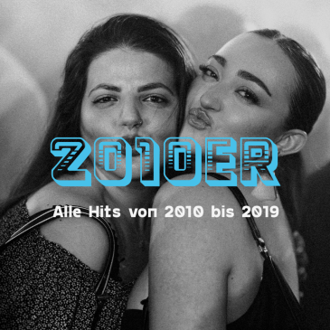 2010er Party | Alle Hits von 2010 bis 2019